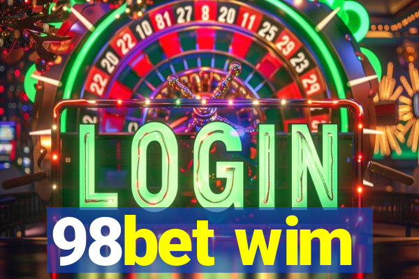 98bet wim